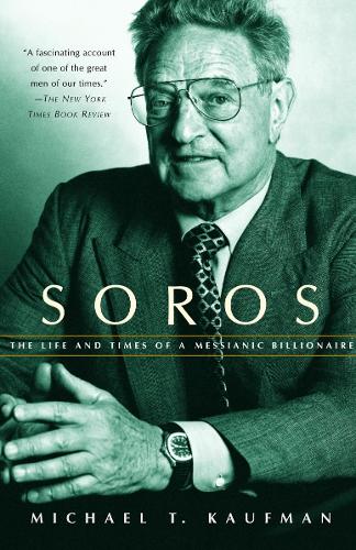 Soros: Life & Timesof a Messianic (Paperback)