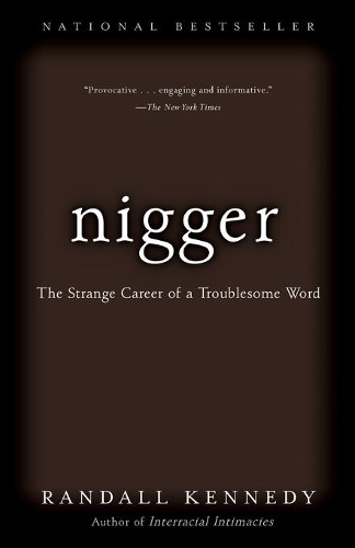 Nigger: The Strange Career of a Troublesome Word (Paperback)