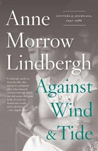 Against Wind And Tide: Letters and Journals, 1947-1986 (Paperback)