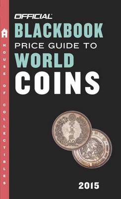 The Official Blackbook Price Guide To World Coins 2015, 18th Edition (Paperback)