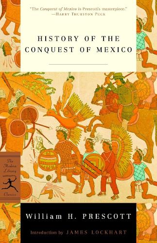 History of the Conquest of Mexico - William H. Prescott