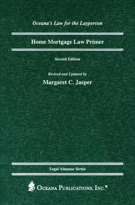 Home Mortgage Law Primer - Legal Almanac Series (Hardback)