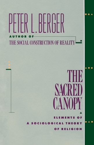 Sacred Canopy: Elements of a Sociological Theory of Religion (Paperback)