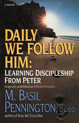 Daily We Follow Him: Learning Discipleship from Peter (Paperback)