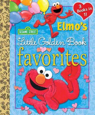 Elmo's Little Golden Book Favorites: 3 Books in 1 - Sesame Street (Hardback)