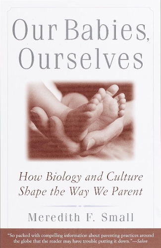 Our Babies, Ourselves (Paperback)
