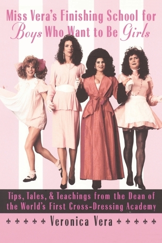 Miss Vera's Finishing School for Boys Who Want to be Girls (Paperback)