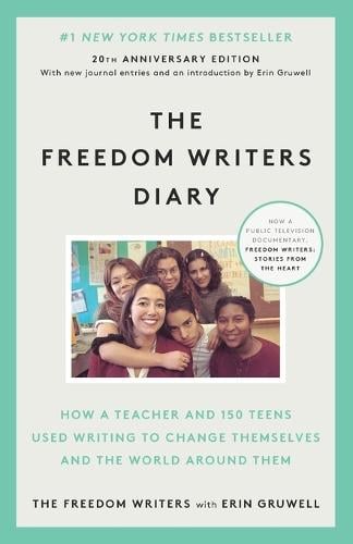 The Freedom Writers Diary: How a Teacher and 150 Teens Used Writing to Change Themselves and the World Around Them (Paperback)