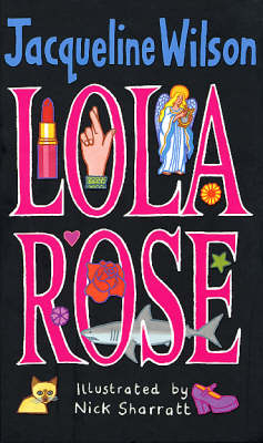 Lola Rose By Jacqueline Wilson Nick Sharratt Waterstones