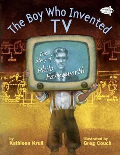 The Boy Who Invented TV: The Story of Philo Farnsworth (Paperback)