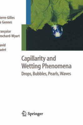 Capillarity and Wetting Phenomena: Drops, Bubbles, Pearls, Waves (Hardback)