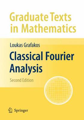 Classical Fourier Analysis: Prelimianry Entry 249 - Graduate Texts in Mathematics (Hardback)