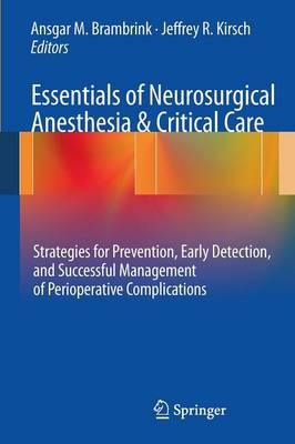 Cover Essentials of Neurosurgical Anesthesia & Critical Care: Strategies for Prevention, Early Detection, and Successful Management of Perioperative Complications