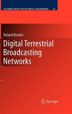 Digital Terrestrial Broadcasting Networks - Lecture Notes in Electrical Engineering 23 (Hardback)