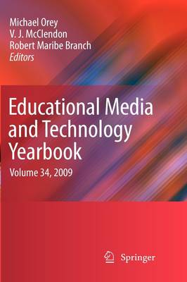 Educational Media and Technology Yearbook: Volume 34, 2009 - Educational Media and Technology Yearbook 34 (Hardback)