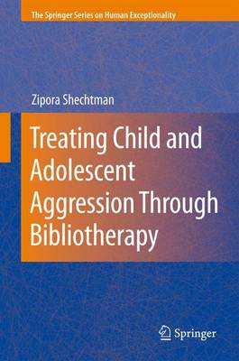 Treating Child and Adolescent Aggression Through Bibliotherapy - The Springer Series on Human Exceptionality (Paperback)