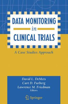 Data Monitoring in Clinical Trials: A Case Studies Approach (Paperback)