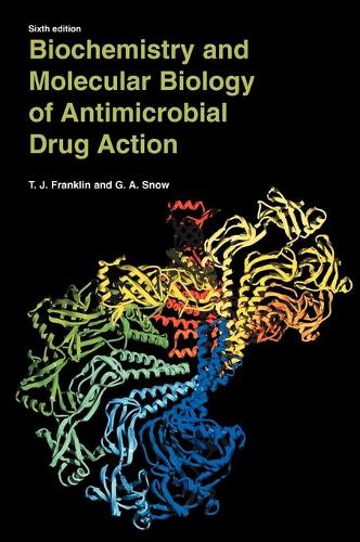 Biochemistry and Molecular Biology of Antimicrobial Drug Action (Hardback)