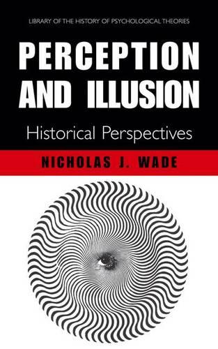 Perception and Illusion: Historical Perspectives - Library of the History of Psychological Theories (Hardback)