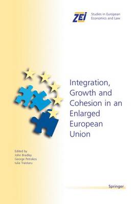 Integration, Growth, and Cohesion in an Enlarged European Union - ZEI Studies in European Economics and Law 7 (Hardback)