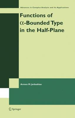 Functions of a-Bounded Type in the Half-Plane - Advances in Complex Analysis and Its Applications 4 (Hardback)