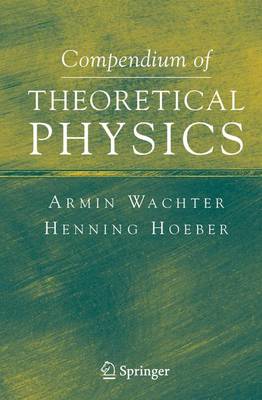 Compendium of Theoretical Physics (Hardback)