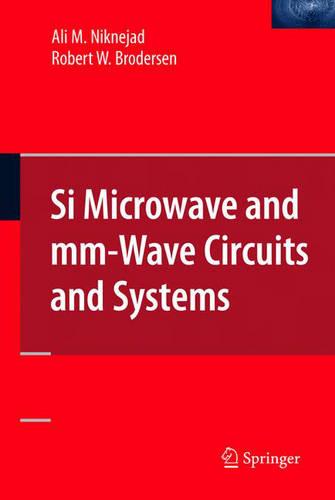 SI Microwave and Mm-wave Circuits and Systems (Hardback)