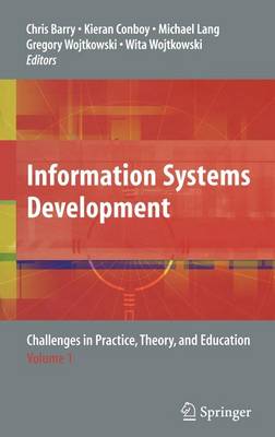 Information Systems Development: Challenges in Practice, Theory, and Education Volume 1 (Hardback)