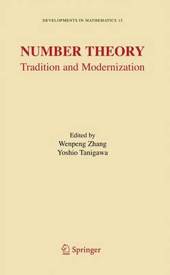Number Theory: Tradition and Modernization - Developments in Mathematics (Hardback)