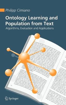 Ontology Learning and Population from Text: Algorithms, Evaluation and Applications (Hardback)