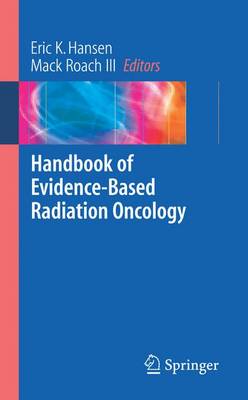 Handbook of Evidence-Based Radiation Oncology: An Evidence-Based Approach (Paperback)