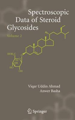 Spectroscopic Data of Steroid Glycosides: Volume 2 (Hardback)