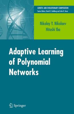 Adaptive Learning of Polynomial Networks: Genetic Programming, Backpropagation and Bayesian Methods - Genetic and Evolutionary Computation (Hardback)