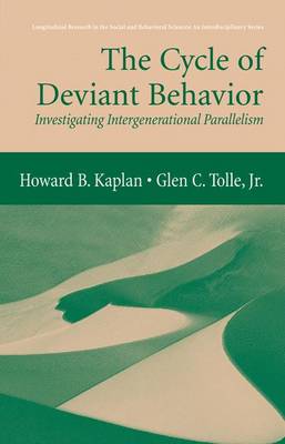 The Cycle of Deviant Behavior: Investigating Intergenerational Parallelism - Longitudinal Research in the Social and Behavioral Sciences: An Interdisciplinary Series (Hardback)