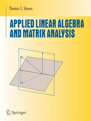 Applied Linear Algebra and Matrix Analysis - Undergraduate Texts in Mathematics (Paperback)