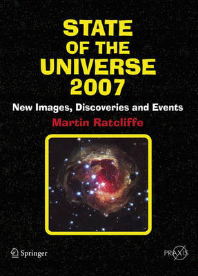 State of the Universe 2007: New Images, Discoveries, and Events - Popular Astronomy (Hardback)