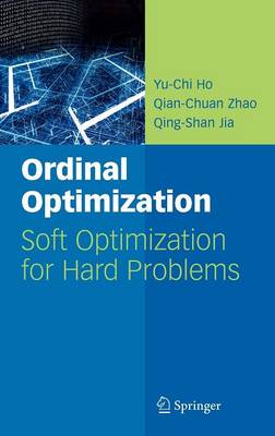 Ordinal Optimization: Soft Optimization for Hard Problems (Hardback)