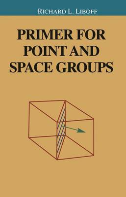 Primer for Point and Space Groups - Undergraduate Texts in Contemporary Physics (Hardback)