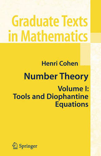 Number Theory: Volume I: Tools and Diophantine Equations - Graduate Texts in Mathematics 239 (Hardback)