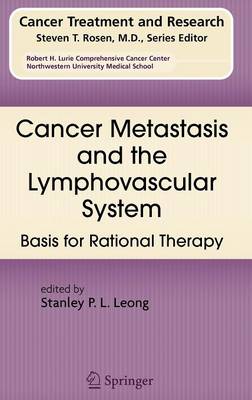 Cancer Metastasis and the Lymphovascular System:: Basis for Rational Therapy - Cancer Treatment and Research 135 (Hardback)