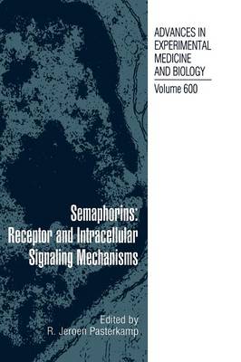 Semaphorins: Receptor and Intracellular Signaling Mechanisms - Advances in Experimental Medicine and Biology 600 (Hardback)