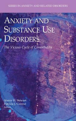 Anxiety and Substance Use Disorders: The Vicious Cycle of Comorbidity - Series in Anxiety and Related Disorders (Hardback)