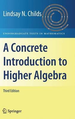 A Concrete Introduction to Higher Algebra - Undergraduate Texts in Mathematics (Hardback)