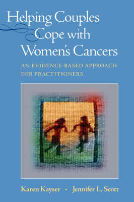 Helping Couples Cope with Women's Cancers: An Evidence-Based Approach for Practitioners (Hardback)