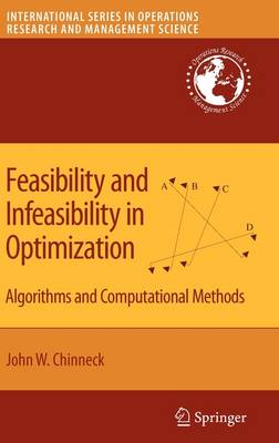 Feasibility and Infeasibility in Optimization:: Algorithms and Computational Methods - International Series in Operations Research & Management Science 118 (Hardback)