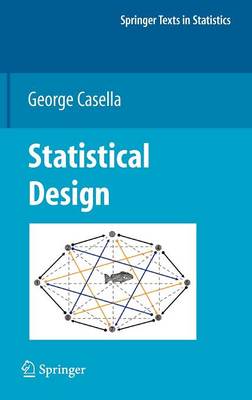 Statistical Design - Springer Texts in Statistics (Hardback)