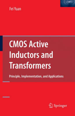 CMOS Active Inductors and Transformers: Principle, Implementation, and Applications (Hardback)
