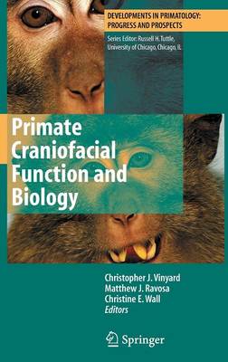 Primate Craniofacial Function and Biology - Developments in Primatology: Progress and Prospects (Hardback)