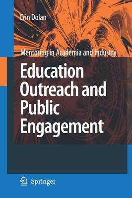 Education Outreach and Public Engagement - Mentoring in Academia and Industry 1 (Paperback)