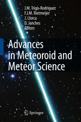 Advances in Meteoroid and Meteor Science (Hardback)